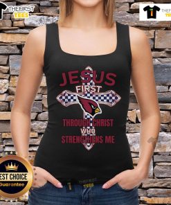 Premium Arizona Cardinals tank top featuring 'Jesus First Through Christ Who Strengthens Me' design for fans.