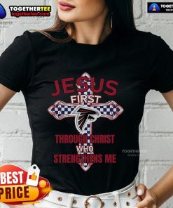 Premium Atlanta Falcons Jesus First Tee for women, featuring a stylish design with 'Through Christ Who Strengthens Me' text.