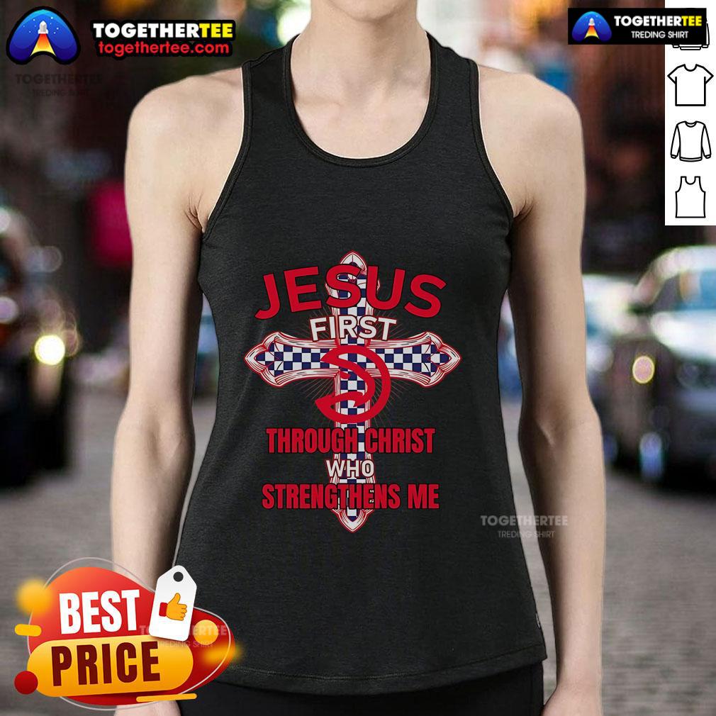 Premium Atlanta Hawks Jesus First Through Christ Who Strengthens Me Tank Top Premium Atlanta Hawks tank top featuring 'Jesus First Through Christ Who Strengthens Me' design, perfect for fans.