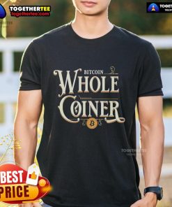 Premium Bitcoin Whole Coiner T-Shirt