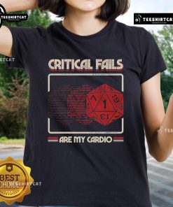 Premium Critical Fails Are My Cardio Ladies Tee featuring a stylish design perfect for fitness enthusiasts and casual wear.