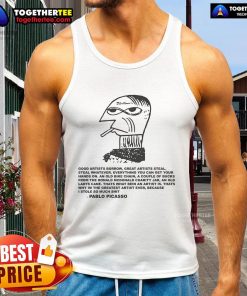 Premium 'Great Artists Steal' Pablo Picasso Tank Top featuring artistic design and creative typography for art lovers.