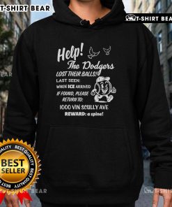 Alt Text: Premium hoodie with 'Help! The Dodgers Lost Their Balls' message, perfect for fans looking to return lost items.