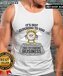 Alt Text: Woman wearing a 'Premium It's Not Clocking To You' business tank top, showcasing stylish and bold fashion statement.