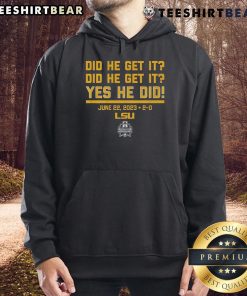 Alt Text: Premium LSU Baseball hoodie featuring 'Did He Get It? Yes, He Did!' design for passionate fans and players.