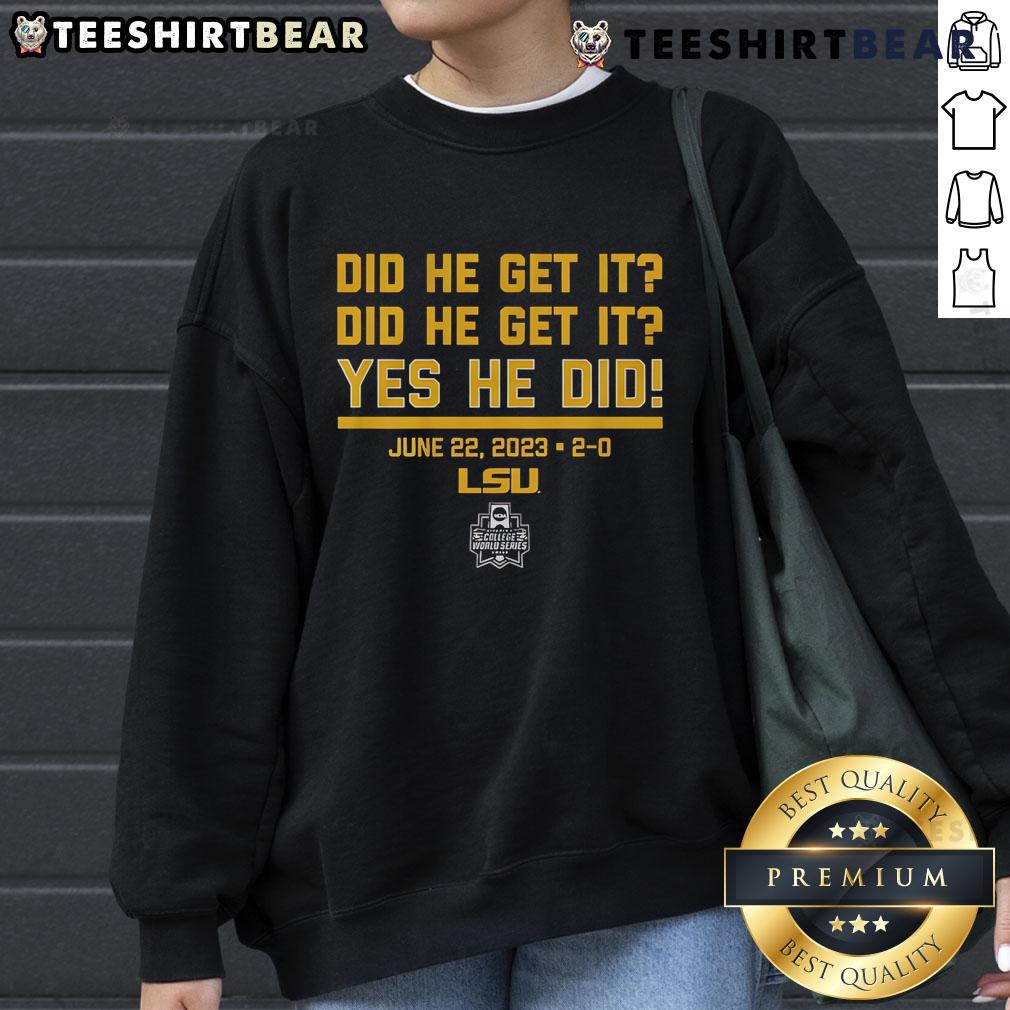 Premium Lsu Baseball Did He Get It Yes He Did Sweatshirt Premium LSU Baseball 'Did He Get It? Yes He Did' sweatshirt in vibrant colors, perfect for fans and comfortable wear.