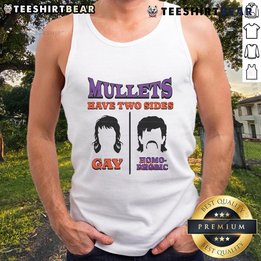 Premium Mullets Have Two Sides Gay And Homophobic Tank Top Premium mullet tank top featuring the phrase 'Have Two Sides: Gay and Homophobic' in bold design, perfect for statement style.