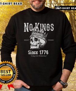 Premium No Kings Since 1776 Skull Resist Long Live Democracy Sweatshirt showcasing a bold design promoting democracy.