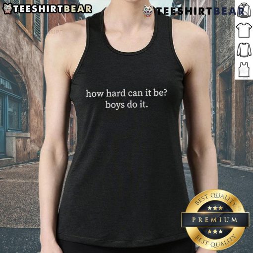 Premium Official 'How Hard Can It Be' Boys Do It Tank Top featuring bold graphic design and comfortable fit for casual wear.