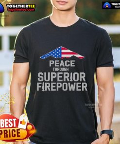 Premium Peace Through Superior Firepower American Flag T-Shirt featuring a bold design with the American flag and empowering text.