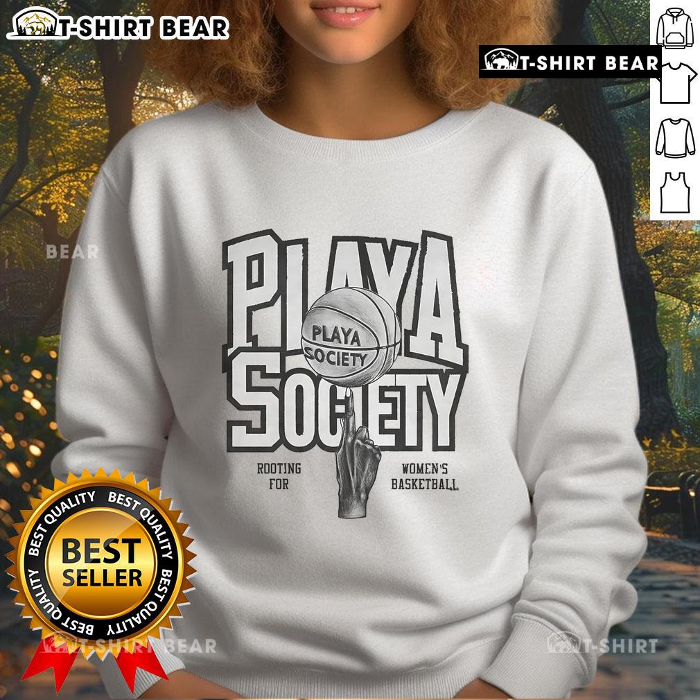 Premium Play A Society Rooting For Women'S Basketball Sweatshirt Premium Play A Society sweatshirt featuring a stylish design, perfect for women's basketball fans and supporters.