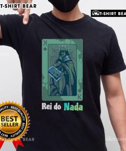Alt Text: Premium Rei Do Nada King Of Nothing T-Shirt featuring a bold graphic design and comfortable fit, perfect for casual wear.
