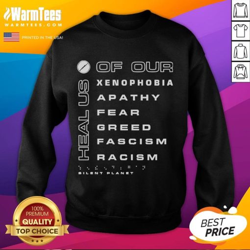 Premium Silent Planet sweatshirt featuring 'Heal Us Of Our Xenophobia, Apathy, Fear, Greed, Fascism, Racism' message.