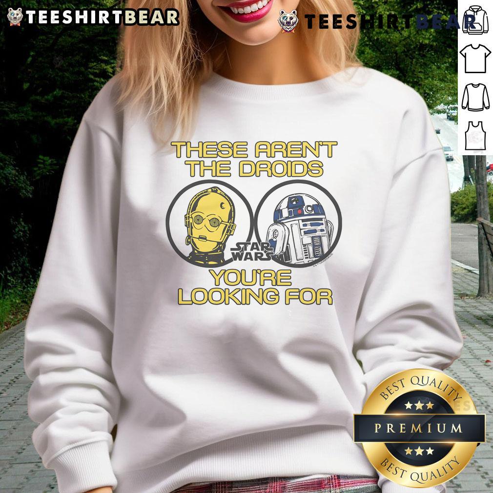 Premium Star Wars These Aren'T The Droids You'Re Looking For Sweatshirt Premium Star Wars sweatshirt featuring 'These Aren't The Droids You're Looking For' design in a stylish, comfortable fit.