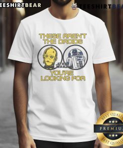 Premium Star Wars These Aren't The Droids You're Looking For T-Shirt featuring iconic quote and stylish design.