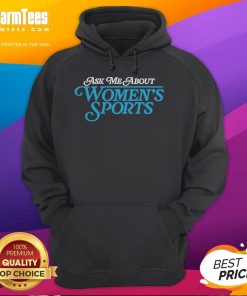 Pretty Ask Me About Women's Sports Hoodie in vibrant colors, perfect for showing support and style in women's sports.