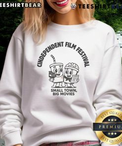 Alt Text: Cozy 'Pretty Independent Small Town Big Movies' sweatshirt showcasing a stylish design perfect for movie lovers.