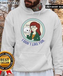 Pretty Daria hoodie featuring the phrase 'I Don't Like Fun' in a stylish design, perfect for casual wear.