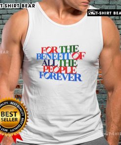 Alt Text: Pride tank top featuring 'Pretty For The Benefit Of All The People Forever' design, celebrating inclusivity and diversity.
