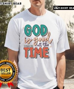 Alt Text: Pretty God Is Good All The Time T-Shirt featuring vibrant design and inspirational message for faith and style.