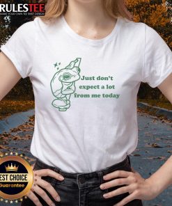 Pretty Just Don't Expect A Lot From Me Today Frog Ladies Tee featuring a whimsical frog design on a stylish shirt.