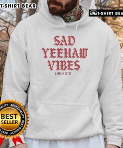 Pretty Kaitlin Butts Sad Yeehaw Vibes Hoodie featuring a stylish design perfect for country music fans.