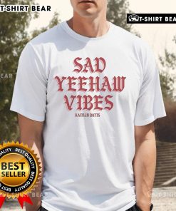 Pretty Kaitlin Butts Sad Yeehaw Vibes T-Shirt featuring a stylish design for country music fans.