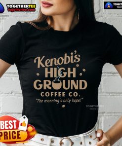 Pretty Kenobis High Ground Coffee Co. 'The Morning Only Hope' Ladies Tee featuring a stylish design for coffee lovers.
