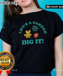 Alt Text: Pretty Life's A Garden Dig It Ladies Tee featuring vibrant floral designs and a playful gardening theme.
