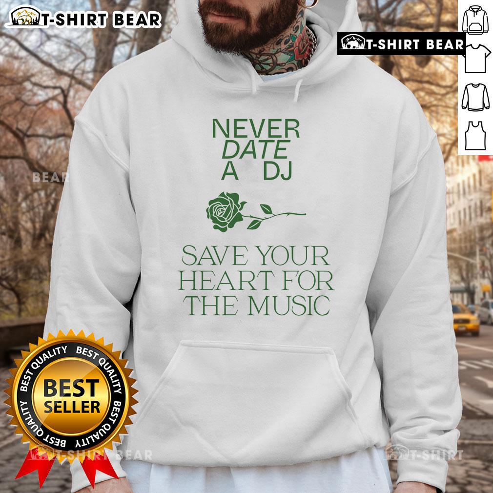Pretty Never Date A Dj Save Your Heart For The Music Hoodie Pretty Never Date A DJ Save Your Heart For The Music hoodie in stylish design, perfect for music lovers and fashion enthusiasts.