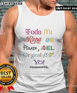 Pretty Paisaboys tank top featuring 'Toda Mi Ropa Es Pirata El Google Soy Yo' design, perfect for casual streetwear.