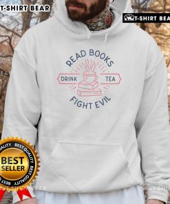 Cozy hoodie with 'Read Books, Drink Tea, Fight Evil' design, perfect for book lovers and tea enthusiasts.
