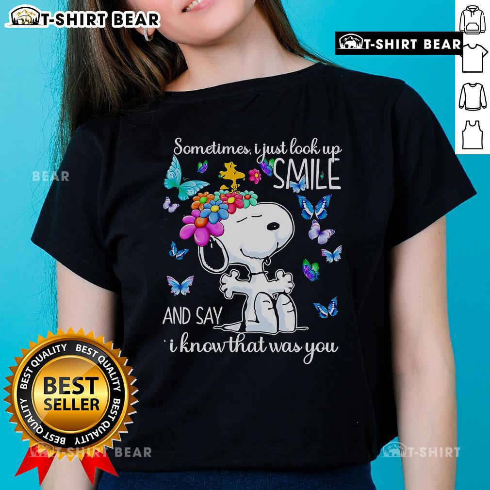 Pretty Snoopy Sometimes I Just Look Up Smile And Say I Know That Was You Ladies-Tee Alt Text: Pretty Snoopy tee featuring the quote 'Sometimes I just look up, smile, and say I know that was you' on a ladies shirt.