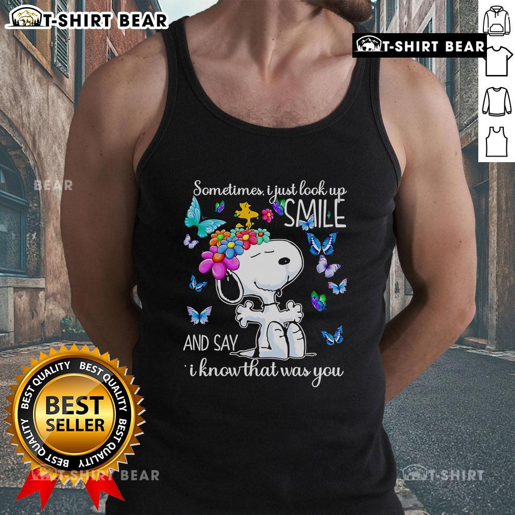Pretty Snoopy Sometimes I Just Look Up Smile And Say I Know That Was You Tank Top Pretty Snoopy tank top featuring the quote 'Sometimes I just look up, smile, and say I know that was you'.