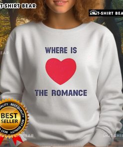 Cozy Pretty Where Is The Romance Sweatshirt in soft fabric, perfect for casual outfits and stylish layering.
