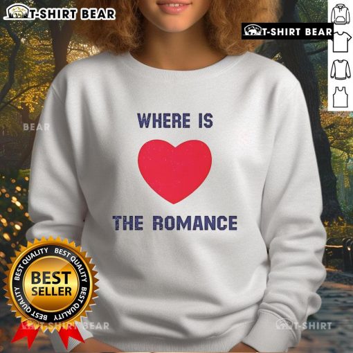 Cozy Pretty Where Is The Romance Sweatshirt in soft fabric, perfect for casual outfits and stylish layering.