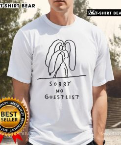 Alt Text: Stefan Marx Sorry No Guestlist T-Shirt featuring bold text design, perfect for casual streetwear and art enthusiasts.