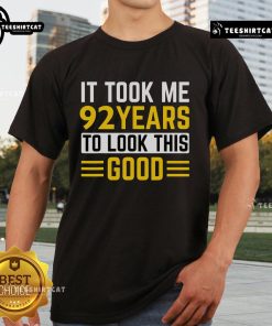 92nd Birthday T-Shirt featuring 'It Took Me 92 Years To Look This Good' design, perfect for celebrating a milestone birthday.