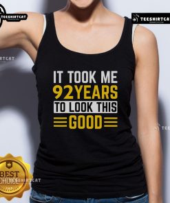 92nd Birthday tank top with 'It Took Me 92 Years To Look This Good' design, perfect for celebrating a milestone birthday.