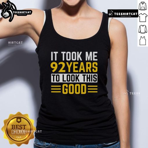 92nd Birthday tank top with 'It Took Me 92 Years To Look This Good' design, perfect for celebrating a milestone birthday.