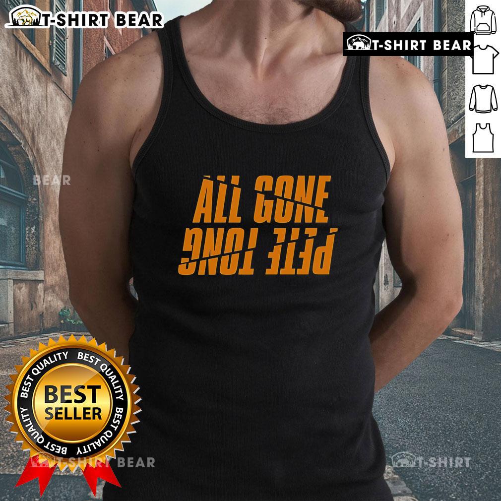 Top All Gone Pete Tong Tank Top Stylish Top All Gone Pete Tong tank top featuring vibrant design, perfect for summer fashion and music festival vibes.