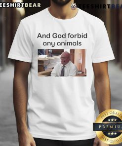 Top And God Forbid Any Animals T-Shirt featuring a bold graphic design and eco-friendly fabric for animal lovers.