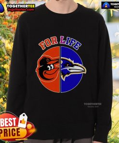Top Baltimore Ravens and Orioles For Life sweatshirt featuring team logos, perfect for sports fans and cozy wear.