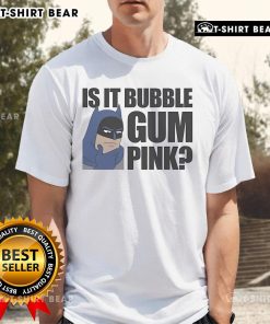 Top Batman Is It Bubble Gum Pink T-Shirt featuring a vibrant pink color and iconic Batman logo design.