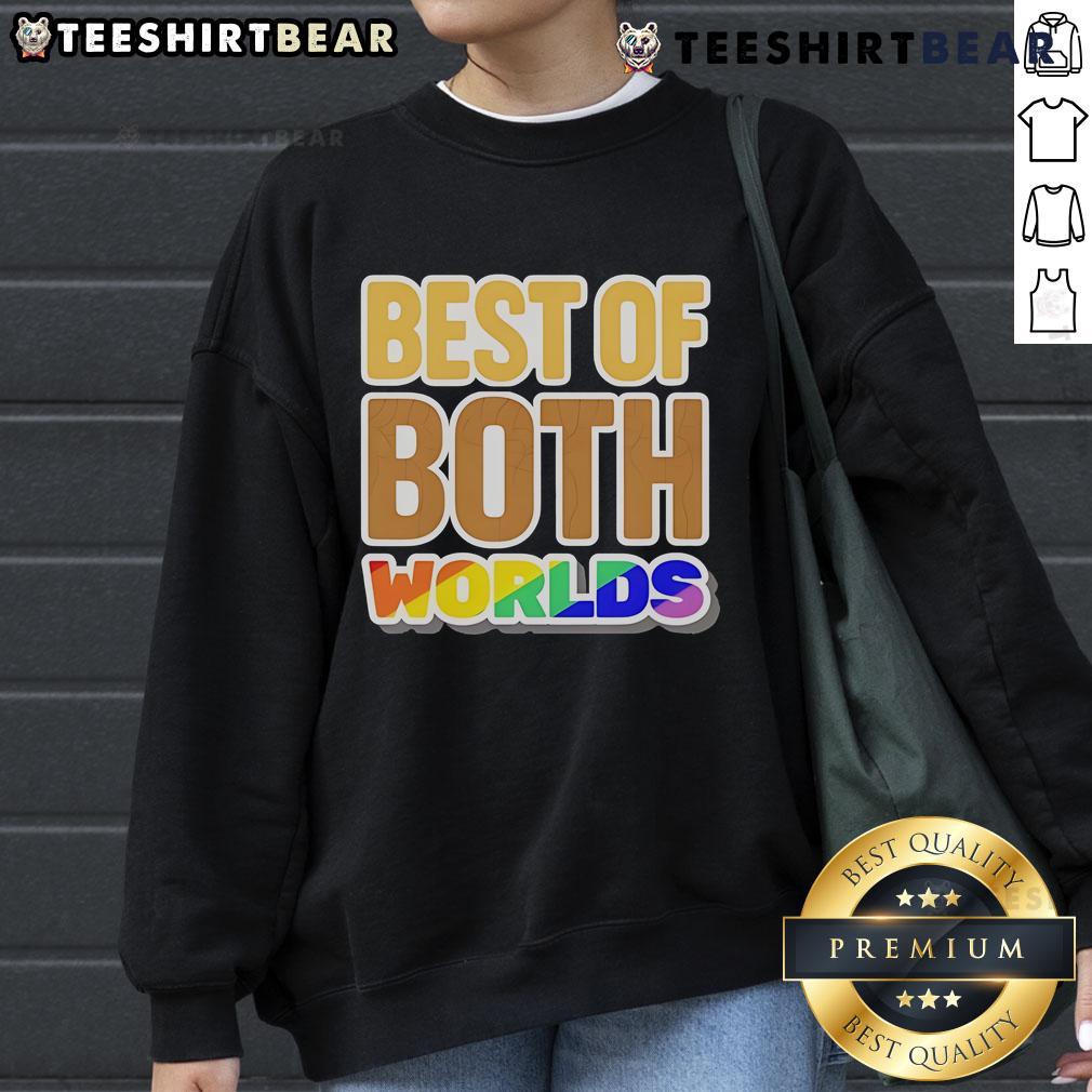 Top Best Of Both Worlds Pride Sweatshirt Colorful Top-Best-Of-Both-Worlds-Pride-Sweatshirt featuring vibrant rainbow design for pride celebrations.