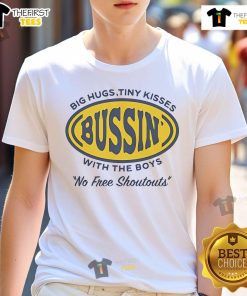 Top Big Hugs Tiny Kisses T-Shirt featuring 'Bussin With The Boys No Free Shoutouts' design, perfect for casual wear.