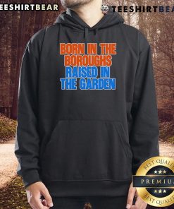 Top-Born-In-The-Boroughs-Raised-In-The-Garden hoodie featuring vibrant design and comfortable fit for city pride.