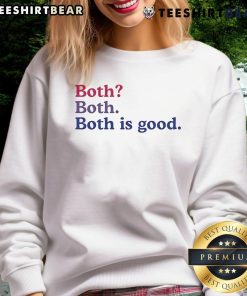 Stylish 'Top Both Both Both Is Good' sweatshirt in cozy fabric, perfect for casual wear and layering in any season.