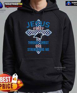 Top Carolina Panthers Jesus First Hoodie featuring 'Through Christ Who Strengthens Me' design in team colors.