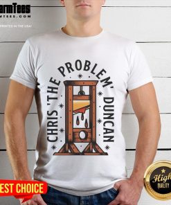 Top Chris The Problem Duncan T-Shirt featuring a bold graphic design, perfect for fans of the iconic comedian.